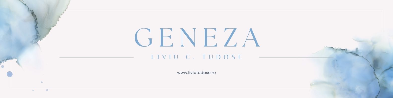 Geneza - Liviu C. Tudose - www.liviutudose.ro